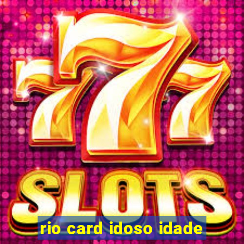 rio card idoso idade